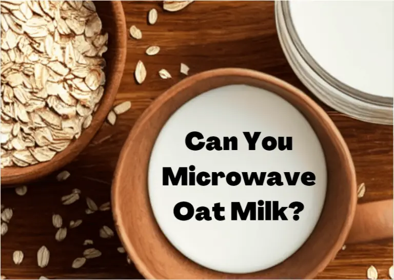 Can You Microwave Oat Milk? Is it Safe?