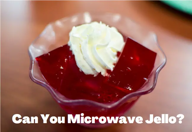 Can You Microwave Jello? Not to Eat Warm