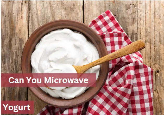 Can You Microwave Yogurt? It’s Tricky