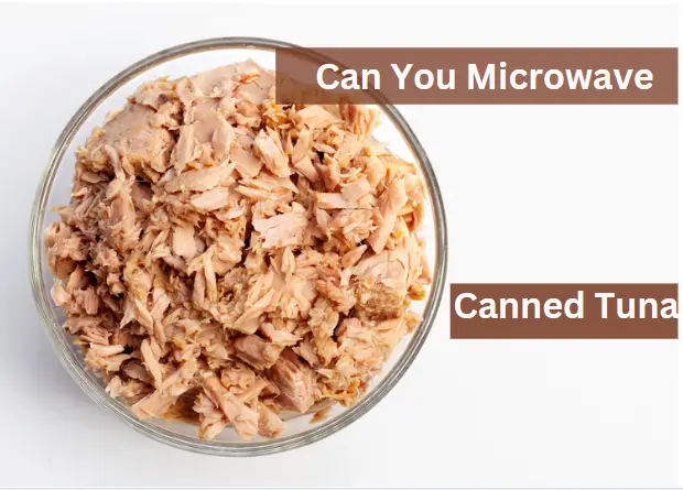Canned tuna in a microwave safe bowl ready to heat up