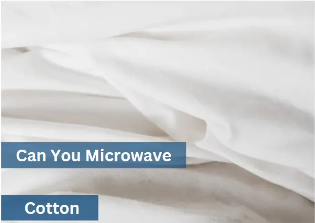 cotton sheets with the text "can you microwave cotton"
