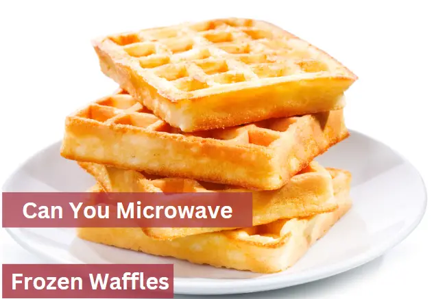 Can You Microwave Frozen Waffles? Step by Step