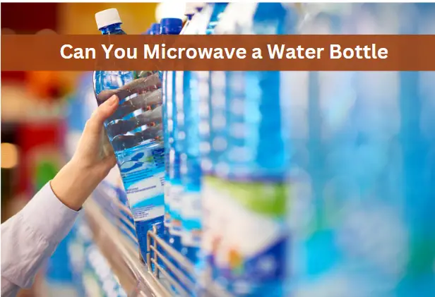 Can You Microwave Water Bottles? Safety Tips and Guidelines