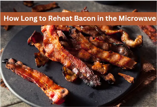 How Long to Reheat Bacon in the Microwave