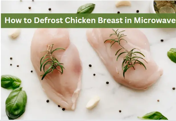 How to Defrost Chicken Breast in the Microwave Quick and Easy