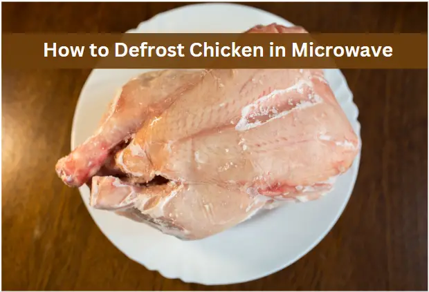 How to Defrost Chicken in the Microwave: Quick and Easy Guide