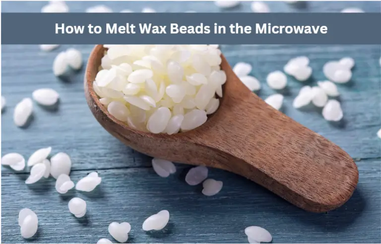 Can You Melt Wax Beads in the Microwave? A Quick Guide
