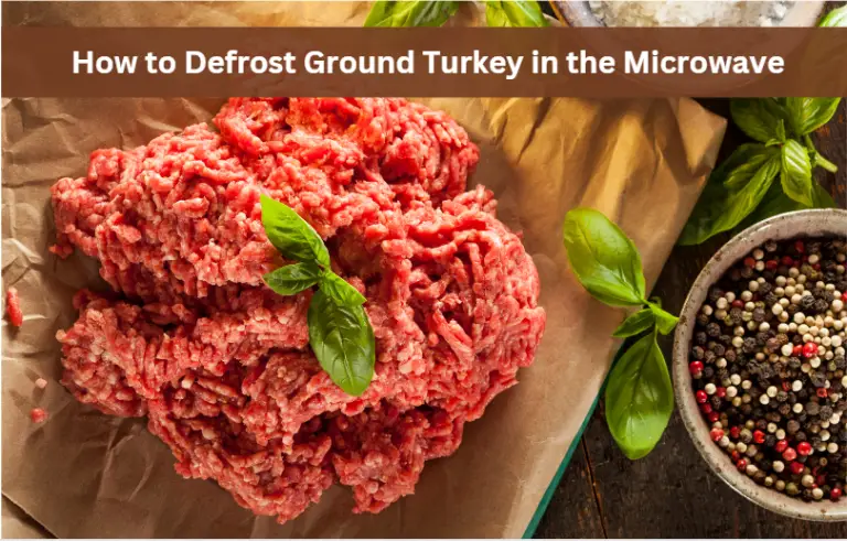 How to Defrost Ground Turkey in the Microwave: Quick and Easy Guide