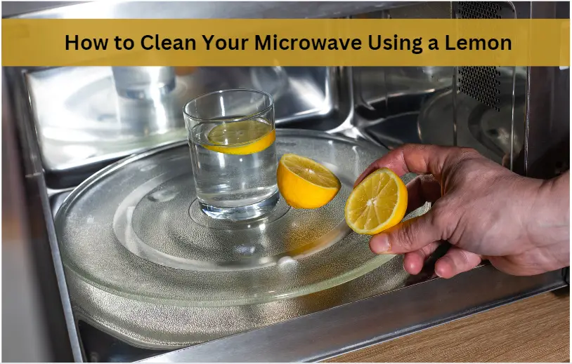 lemon cleaning solution for the microwave