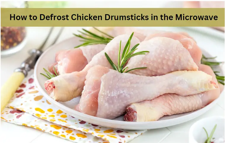 How to Defrost Chicken Drumsticks in the Microwave in Minutes
